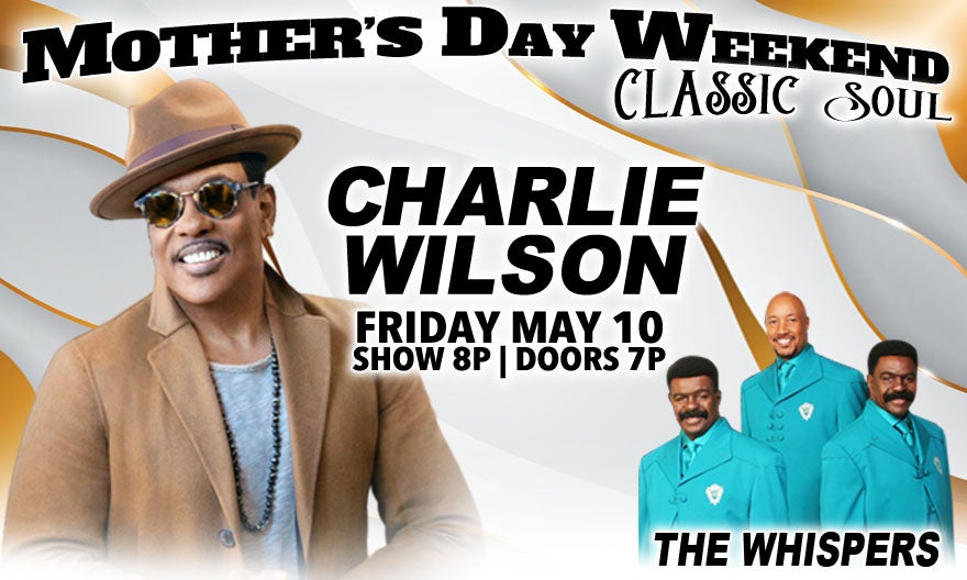 More Info for For One Night Only...Charlie Wilson at Chartway Arena on May 10